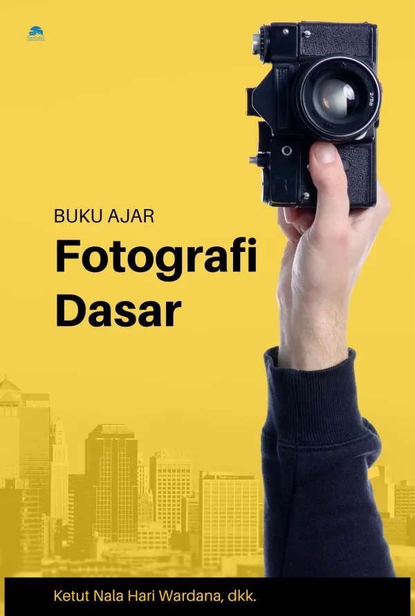 buku-ajar-fotografi-dasar-untuk-mahasiswa-dan-umum-nilacakra-2023