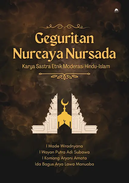 Geguritan Nurcaya Nursada: Karya Sastra Etnik Moderasi Hindu-Islam ...