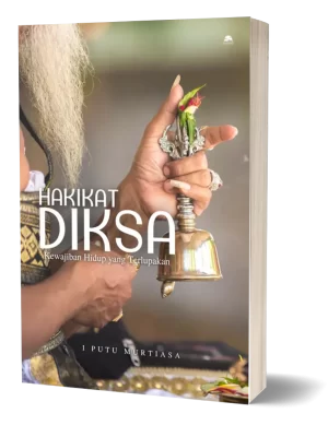hakikat-diksa-kewajiban-hidup-yang-telupakan-nilacakra-murtiasa